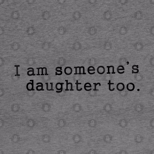 I'm Someone's Daughter Dark by karutees